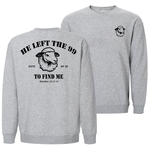 He left the 99 to Find Me Sweatshirt